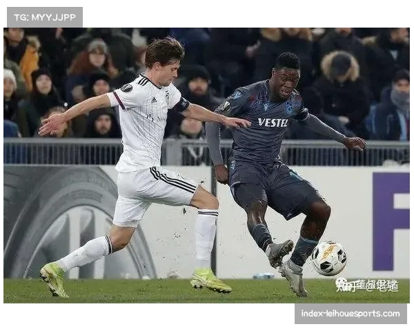 特拉布宗防守稳定性成隐患 强强对话暴露阵容深度问题